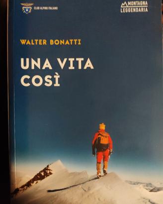 Walter Bonatti Una vita così 
