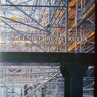 LA FENICE RICOSTRUITA - Ciacci