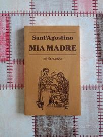 Mia madre Sant'Agostino 