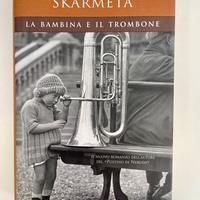 Antonio Skarmeta - La bambina e il trombone