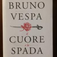 IL CUORE E LA SPADA di B. Vespa