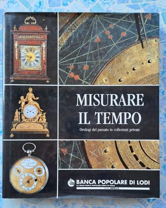 Libro Orologi D'Epoca "Misurare il Tempo 
