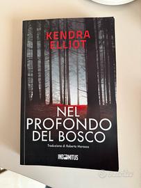 Libro "Nel profondo del bosco" di Kendra Elliot