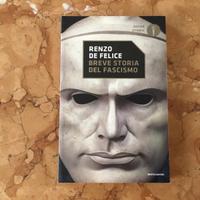 Breve storia del fascismo - R. De Felice