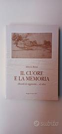 Il cuore e la memoria - Efrem Rossi