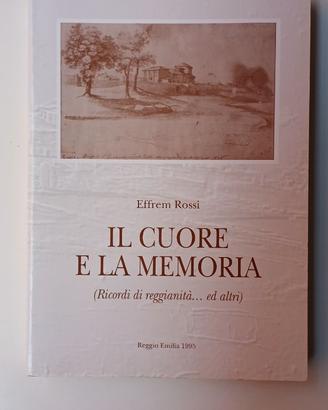Il cuore e la memoria - Efrem Rossi