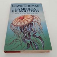 Lewis Thomas La medusa e il mollusco Edizione Club