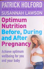 Optimum Nutrition Before, During and After Pregnan