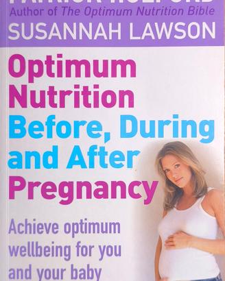 Optimum Nutrition Before, During and After Pregnan