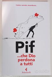 Libro Pif ... che Dio perdona tutti