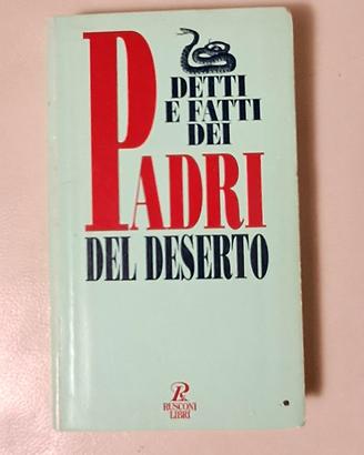 Detti e fatti dei padri del deserto - Rusconi Libr