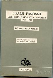 I falsi fascismi Ungheria Jugoslavia Romania Ambri
