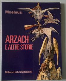 MOEBIUS - ARZACH E ALTRE STORIE MILANO LIBRI