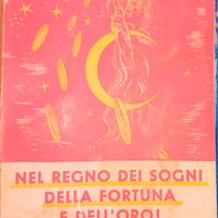 Nel regno dei sogni della fortuna e dell'oro!