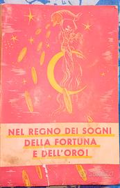 Nel regno dei sogni della fortuna e dell'oro!