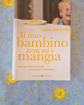 il mio bambino non mi mangia 