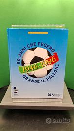 Libro 1946 - 1996 50 anni che fecero grande il cal
