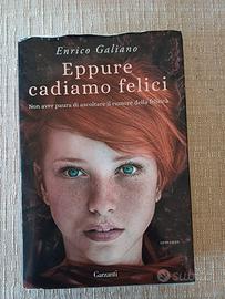 Libro Eppure cadiamo felici di Enrico Galiano 