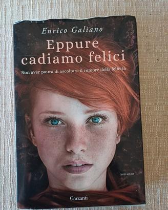 Libro Eppure cadiamo felici di Enrico Galiano 