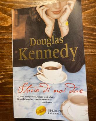 DOUGLAS KENNEDY - STORIA DI NOI DUE