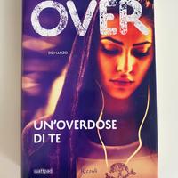 OVER, Un’overdose di te