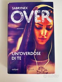 OVER, Un’overdose di te