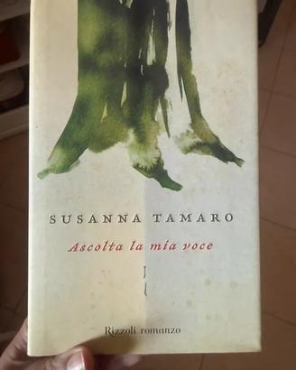 Ascolta la mia voce - Susanna Tamaro (Rizzoli)