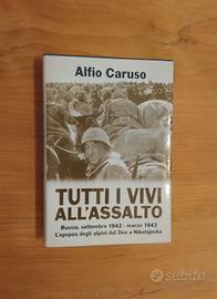 Alfio Caruso, Tutti I Vivi All'assalto #alpini