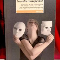 La scelta consapevole. Il cambiamento di sesso