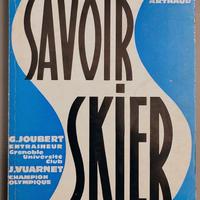 G. Joubert, J. Vuarnet, SAVOIR SKIER, Arthaud 1963
