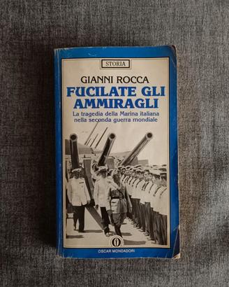 Fucilate gli ammiragli - Gianni Rocca