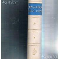 I cento anni dell'Ansaldo 1853-1953