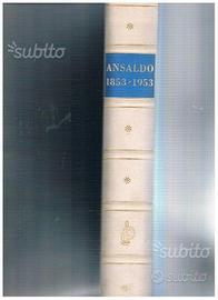 I cento anni dell'Ansaldo 1853-1953