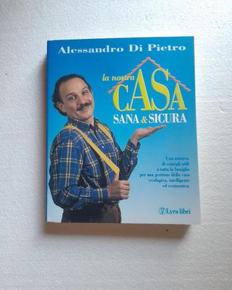 La nostra casa sana & Sicura, di Aless. Di Pietro