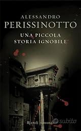 A. Perissinotto "Una piccola storia ignobile"