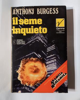 Il Seme Inquieto Anthony Burgess 1ed Ciscato 1974 