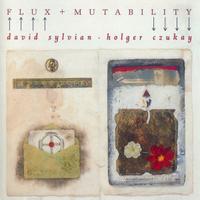 DAVID SYLVIAN HOLGER CZUKAY - Flux + Mutability CD
