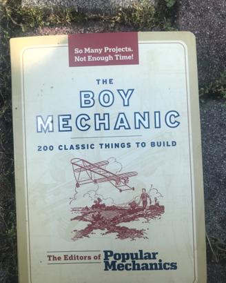 The Boy Mechanic: 200 Classic Things to