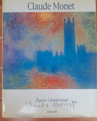 Libro arte: Claudio Monet. Zycie i twòrczść