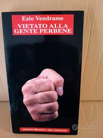 Vietato alla gente perbene di Ezio Vendrame