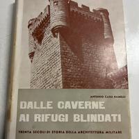 Dalle caverne ai rifugi blindati - C Ramelli -I Ed