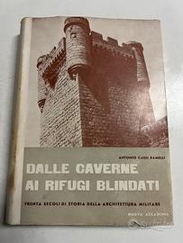 Dalle caverne ai rifugi blindati - C Ramelli -I Ed
