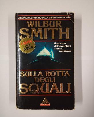 Wilbur Smith Sulla rotta degli squali