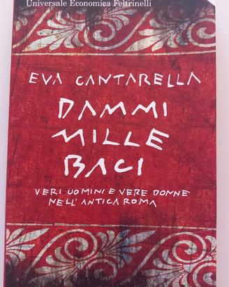 Eva Cantarella, Dammi mille baci