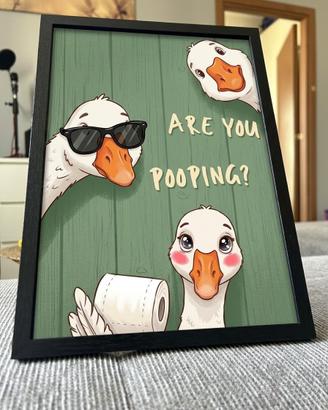 Quadro Are You Pooping?Cornice 25x35 +  OMAGGIO 🦆🧻