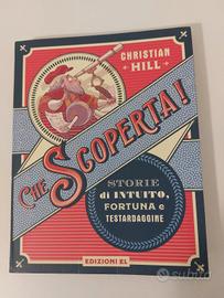 Libro Che Scoperta storie di intuito, fortuna
