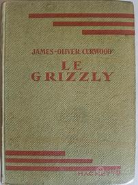 Libro Vintage "Le Grizzly" - J.O. Curwood (Hachett