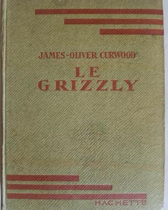 Libro Vintage "Le Grizzly" - J.O. Curwood (Hachett