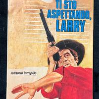 Ti sto aspettando Larry  Suppl.14  Western Intrepi