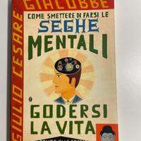 Come smettere di farsi le.. Giulio Cesare Giacobbe